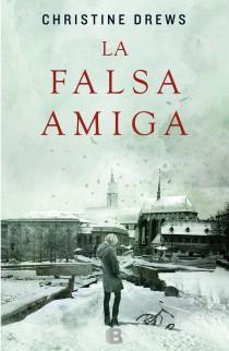 LA FALSA AMIGA | 9788466652926 | DREWS, CHRISTINE | Galatea Llibres | Librería online de Reus, Tarragona | Comprar libros en catalán y castellano online