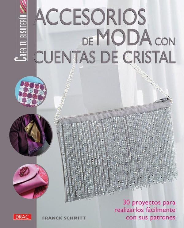 ACCESORIOS DE MODA CON CUENTAS DE CRISTAL | 9788496777682 | SCHMITT, FRANCK | Galatea Llibres | Llibreria online de Reus, Tarragona | Comprar llibres en català i castellà online