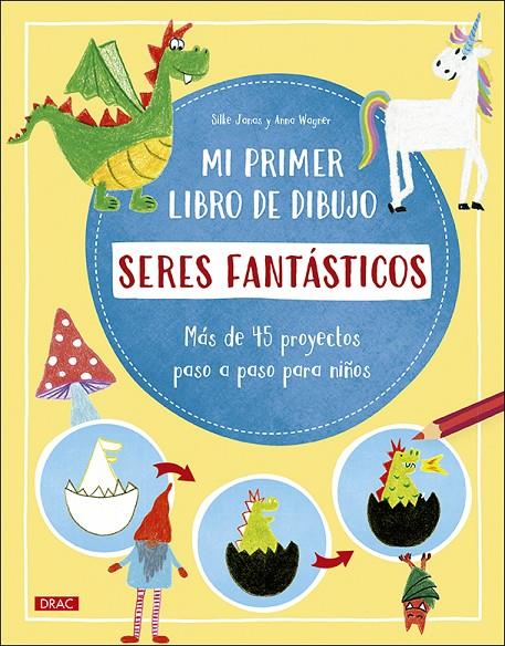 MI PRIMER LIBRO DE DIBUJO. SERES FANTÁSTICOS | 9788498746846 | JANAS, SILKE/WAGNER, ANNA | Galatea Llibres | Llibreria online de Reus, Tarragona | Comprar llibres en català i castellà online