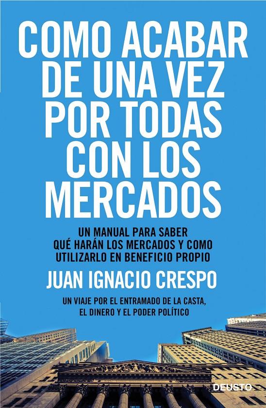 CÓMO ACABAR DE UNA VEZ POR TODAS CON LOS MERCADOS | 9788423418541 | CRESPO CARRILLO, J.I. | Galatea Llibres | Llibreria online de Reus, Tarragona | Comprar llibres en català i castellà online