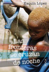 FRONTERAS SE CRUZAN DE NOCHE, LAS | 9788496797130 | LOPEZ, XAQUIN | Galatea Llibres | Llibreria online de Reus, Tarragona | Comprar llibres en català i castellà online