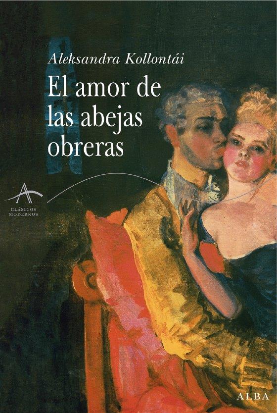 AMOR DE LAS ABEJAS OBRERAS, EL | 9788484284192 | KOLLONTAI, ALEKSANDRA | Galatea Llibres | Librería online de Reus, Tarragona | Comprar libros en catalán y castellano online