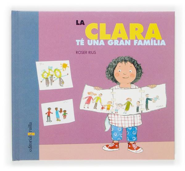 CLARA TE UNA GRAN FAMILIA, LA | 9788466112062 | RIUS, ROSER | Galatea Llibres | Librería online de Reus, Tarragona | Comprar libros en catalán y castellano online