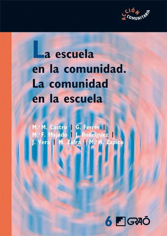 ESCUELA EN LA COMUNIDAD, LA. LA COMUNIDAD EN LA ESCUELA | 9788478275182 | CASTRO, J.M. | Galatea Llibres | Llibreria online de Reus, Tarragona | Comprar llibres en català i castellà online