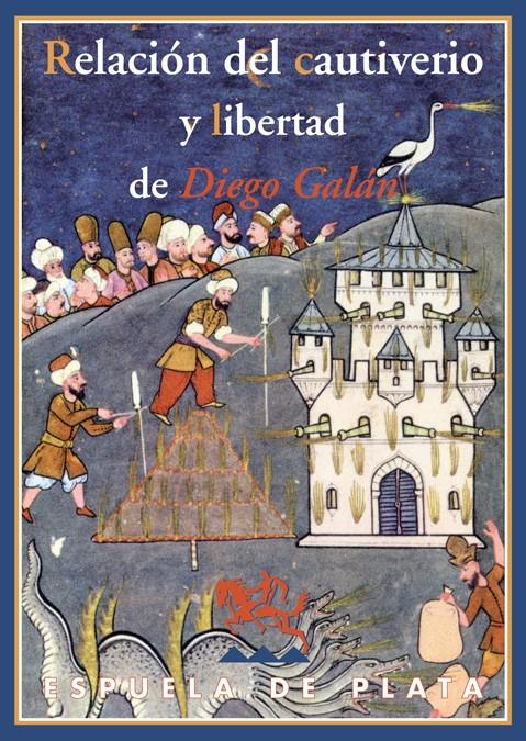 RELACIÓN DEL CAUTIVERIO Y LIBERTAD DE DIEGO GALÁN | 9788496956520 | GALÁN, DIEGO | Galatea Llibres | Librería online de Reus, Tarragona | Comprar libros en catalán y castellano online