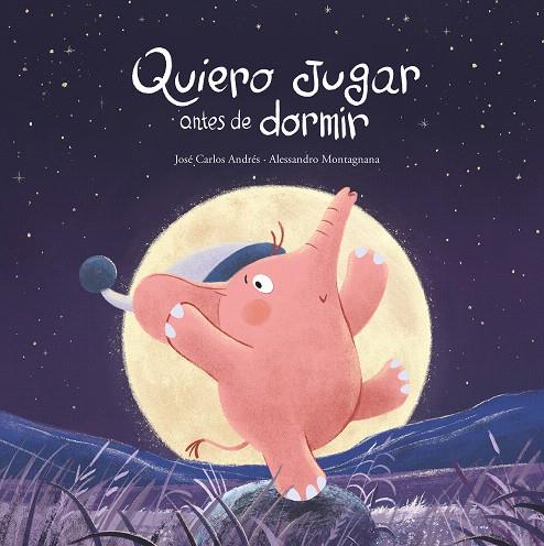 QUIERO JUGAR ANTES DE DORMIR | 9788419253750 | JOSÉ CARLOS ANDRÉS | Galatea Llibres | Llibreria online de Reus, Tarragona | Comprar llibres en català i castellà online