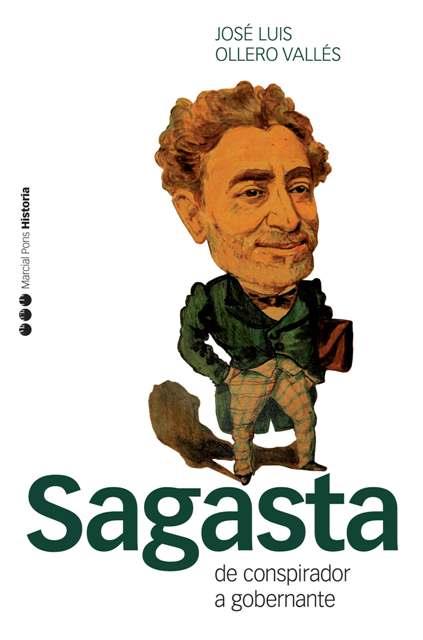 SAGASTA | 9788496467316 | OLLERO VALLES, JOSE LUIS | Galatea Llibres | Llibreria online de Reus, Tarragona | Comprar llibres en català i castellà online