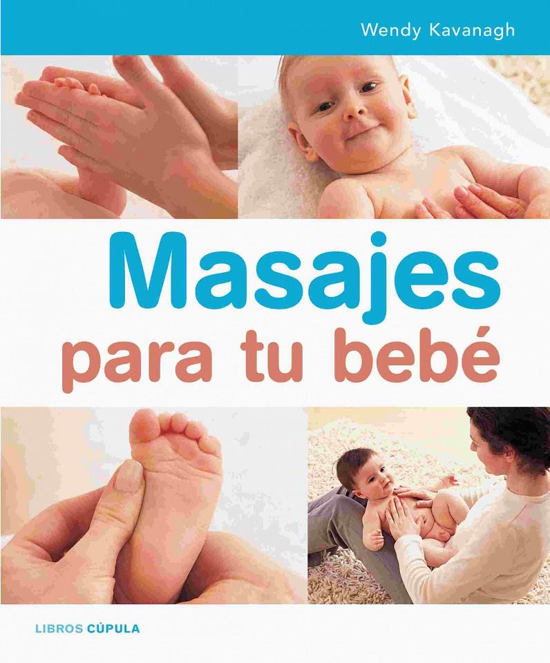 MASAJES PARA TU BEBE | 9788448047177 | KAVANAGH, WENDY | Galatea Llibres | Librería online de Reus, Tarragona | Comprar libros en catalán y castellano online