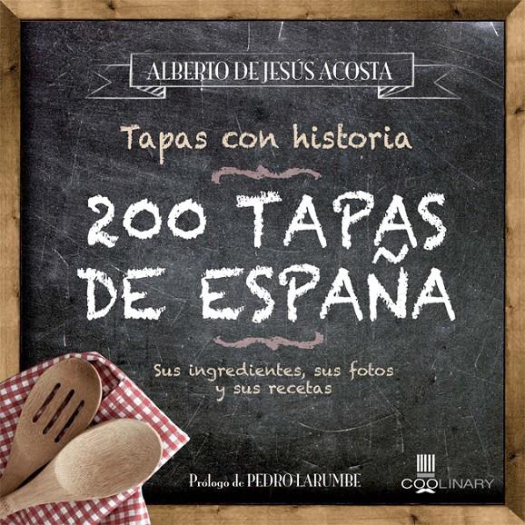 200 TAPAS DE ESPAÑA (TAPAS CON HISTORIA) | 9788483565100 | ACOSTA, ALBERTO DE JESÚS | Galatea Llibres | Llibreria online de Reus, Tarragona | Comprar llibres en català i castellà online