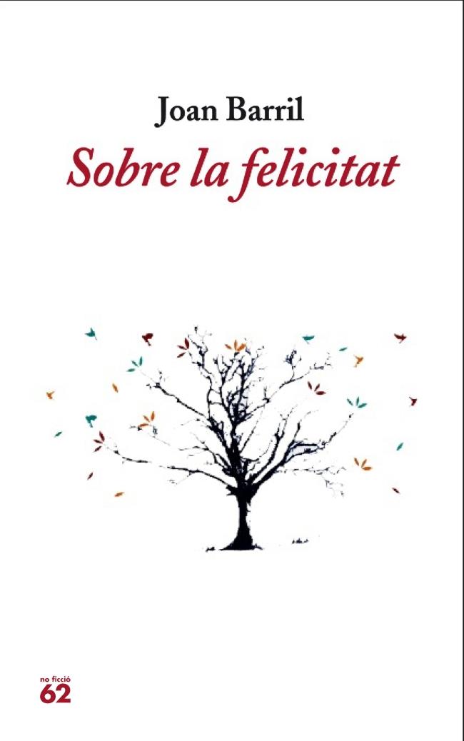 SOBRE LA FELICITAT | 9788429770766 | BARRIL, JOAN | Galatea Llibres | Llibreria online de Reus, Tarragona | Comprar llibres en català i castellà online