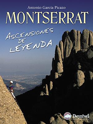 MONTSERRAT, ASCENSIONES DE LEYENDA | 9788498290950 | GARCIA PICAZO, ANTONIO | Galatea Llibres | Llibreria online de Reus, Tarragona | Comprar llibres en català i castellà online