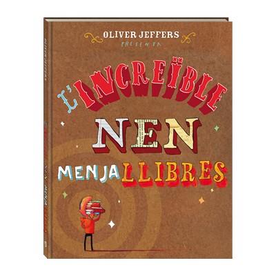 L'INCREÏBLE NEN MENJALLIBRES | 9788494080241 | JEFFERS, OLIVER | Galatea Llibres | Librería online de Reus, Tarragona | Comprar libros en catalán y castellano online