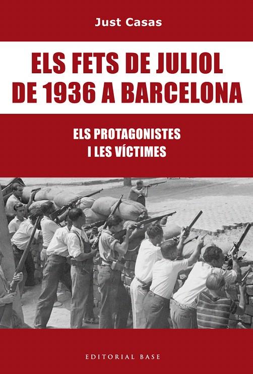 ELS FETS DE JULIOL DE 1936 A BARCELONA | 9788416587476 | CASAS I SORIANO, JUST | Galatea Llibres | Llibreria online de Reus, Tarragona | Comprar llibres en català i castellà online