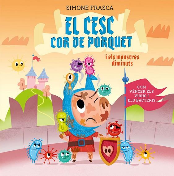 EL CESC COR DE PORQUET I ELS MONSTRES DIMINUTS | 9788491455448 | FRASCA, SIMONE | Galatea Llibres | Llibreria online de Reus, Tarragona | Comprar llibres en català i castellà online