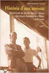 HISTORIA D'UNA AMISTAT-EPISTOLARI DE JAUME VICENS I VIVES I | 9788431658892 | SOBREQUES I CALLICO, JAUME | Galatea Llibres | Librería online de Reus, Tarragona | Comprar libros en catalán y castellano online