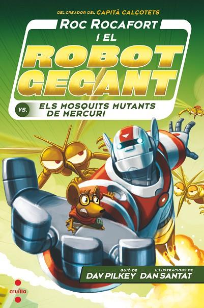 ROC ROCAFORT I EL ROBOT GEGANT 2.  ELS MOSQUITS MUTANTS DE MERCURI | 9788466148719 | PILKEY, DAV | Galatea Llibres | Librería online de Reus, Tarragona | Comprar libros en catalán y castellano online