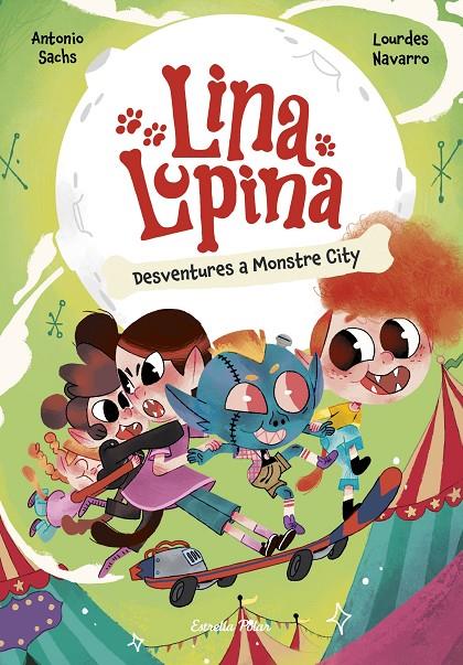 LINA LUPINA 3. DESVENTURES A MONSTRE CITY | 9788413898872 | SACHS, ANTONIO/NAVARRO, LOURDES | Galatea Llibres | Librería online de Reus, Tarragona | Comprar libros en catalán y castellano online