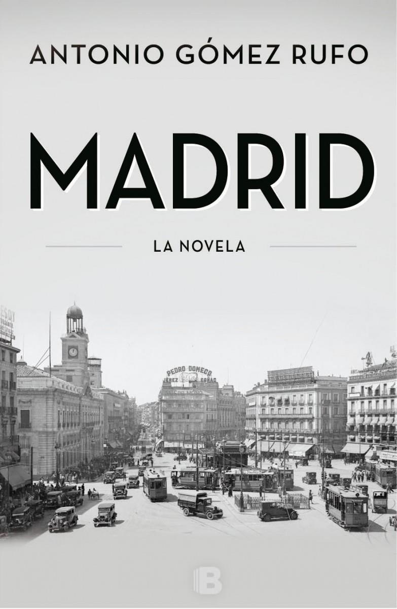 MADRID. LA NOVELA | 9788466655750 | GÓMEZ RUFO, ANTONIO | Galatea Llibres | Llibreria online de Reus, Tarragona | Comprar llibres en català i castellà online