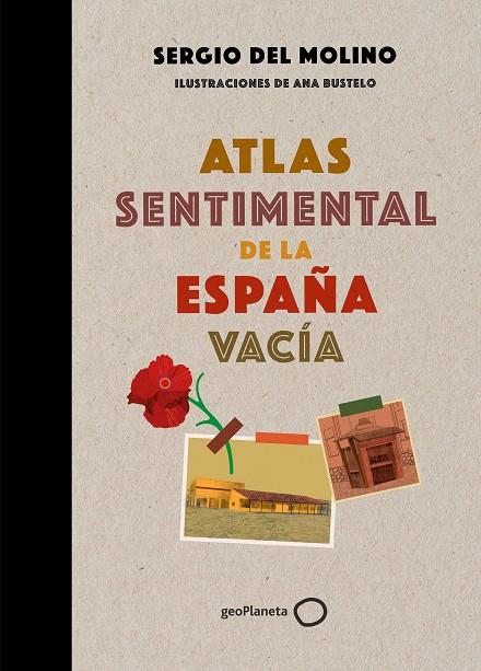 ATLAS SENTIMENTAL DE LA ESPAÑA VACÍA | 9788408249337 | MOLINO, SERGIO DEL / BUSTELO, ANA | Galatea Llibres | Llibreria online de Reus, Tarragona | Comprar llibres en català i castellà online