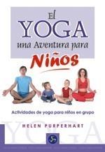 YOGA, UNA AVENTURA PARA NIÑOS, EL | 9788495973399 | PURPERHART, HELEN | Galatea Llibres | Llibreria online de Reus, Tarragona | Comprar llibres en català i castellà online