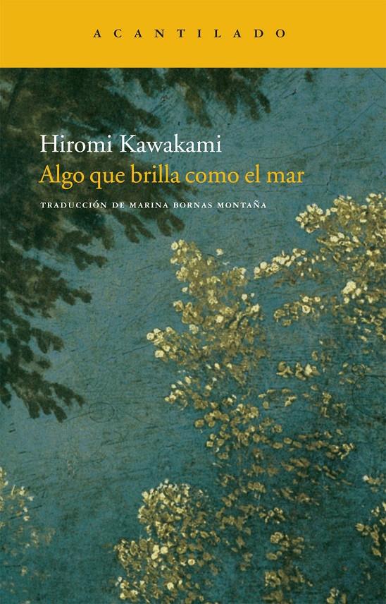 ALGO QUE BRILLA COMO EL MAR | 9788492649624 | KAWAKAMI, HIROMI | Galatea Llibres | Librería online de Reus, Tarragona | Comprar libros en catalán y castellano online