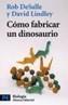 COMO FABRICAR UN DINOSAURIO | 9788420639697 | DESALLE, ROB | Galatea Llibres | Llibreria online de Reus, Tarragona | Comprar llibres en català i castellà online