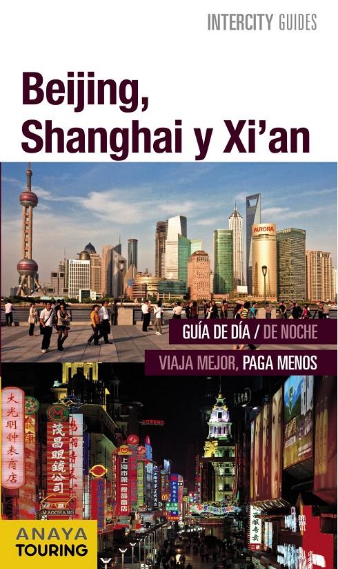 BEIJING, SHANGHAI, XI ' AN GUIA | 9788499357409 | MORTE USTARROZ, MARC AITOR/SENAO BAÑOS, ELENA | Galatea Llibres | Llibreria online de Reus, Tarragona | Comprar llibres en català i castellà online