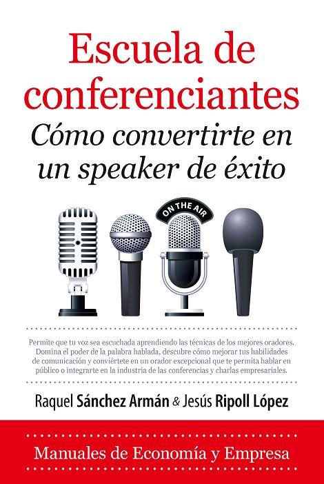 ESCUELA DE CONFERENCIANTES | 9788411316972 | SÁNCHEZ ARMÁN, RAQUEL/JESÚS RIPOLL LÓPEZ | Galatea Llibres | Llibreria online de Reus, Tarragona | Comprar llibres en català i castellà online