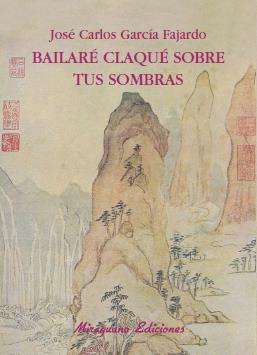 BAILARE CLAQUE SOBRE TUS SOMBRAS | 9788478133291 | GARCIA FAJARDO, JOSE CARLOS | Galatea Llibres | Librería online de Reus, Tarragona | Comprar libros en catalán y castellano online