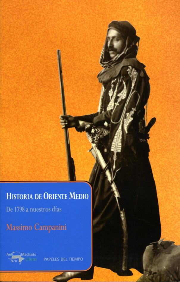 HISTORIA DE ORIENTE MEDIO DE 1798 A NUESTROS DIA | 9788477742562 | CAMPANINI, MASSIMO | Galatea Llibres | Librería online de Reus, Tarragona | Comprar libros en catalán y castellano online