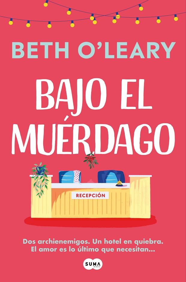 BAJO EL MUÉRDAGO | 9788491298977 | O'LEARY, BETH | Galatea Llibres | Llibreria online de Reus, Tarragona | Comprar llibres en català i castellà online