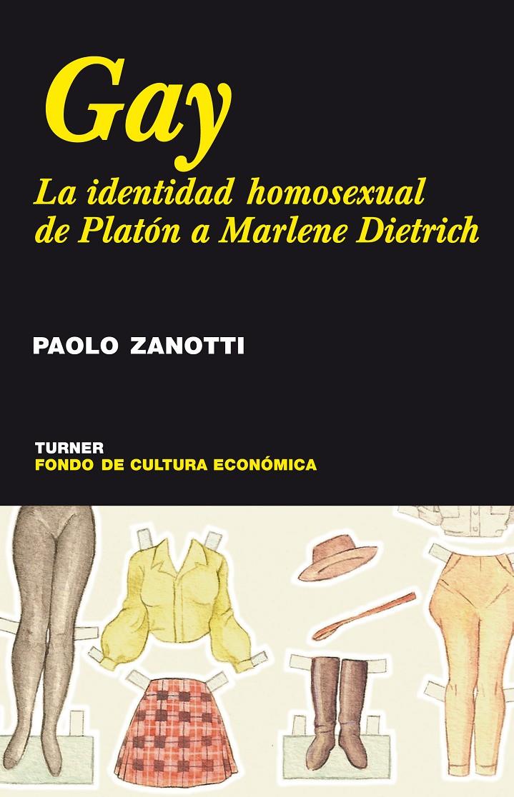 GAY : LA IDENTIDAD HOMOSEXUAL, DE PLATON A MARLENE DIETRICH | 9788475067971 | ZANOTTI, PAOLO | Galatea Llibres | Llibreria online de Reus, Tarragona | Comprar llibres en català i castellà online