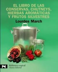 LIBRO DE LAS CONSERVAS, CHUTNEYS, HIERBAS AROMÁTICAS Y FRUTOS SILVESTRES | 9788420662879 | MARCH FERRER, LOURDES | Galatea Llibres | Llibreria online de Reus, Tarragona | Comprar llibres en català i castellà online