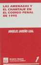 AMENAZAS Y EL CHANTAJE EN EL CODIGO PENAL DE 1995 | 9788480024655 | JAREÑO LEAL, ANGELES | Galatea Llibres | Llibreria online de Reus, Tarragona | Comprar llibres en català i castellà online