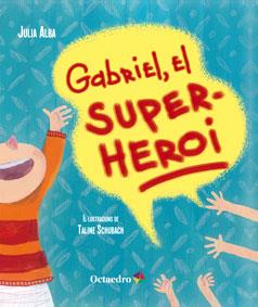 GABRIEL, EL SUPERHEROI | 9788499217642 | ALBA, JULIA | Galatea Llibres | Llibreria online de Reus, Tarragona | Comprar llibres en català i castellà online