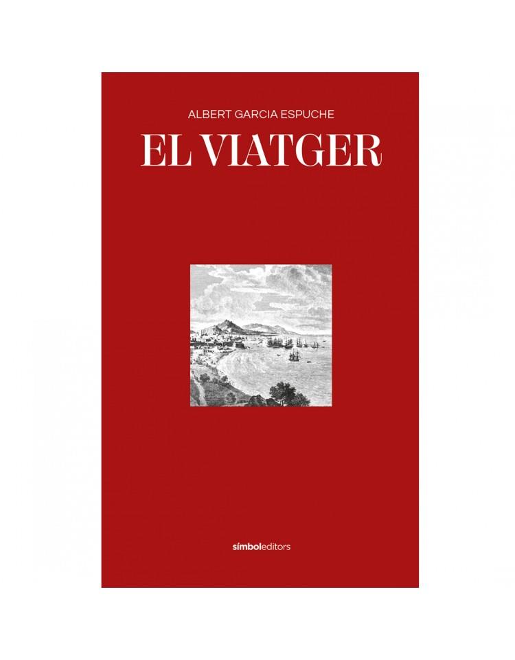 EL VIATGER | 9788418696046 | GARCIA ESPUCHE, ALBERT | Galatea Llibres | Librería online de Reus, Tarragona | Comprar libros en catalán y castellano online