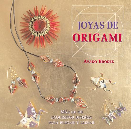 JOYAS DE ORIGAMI | 9788415053316 | BRODEK, AYAKO | Galatea Llibres | Librería online de Reus, Tarragona | Comprar libros en catalán y castellano online