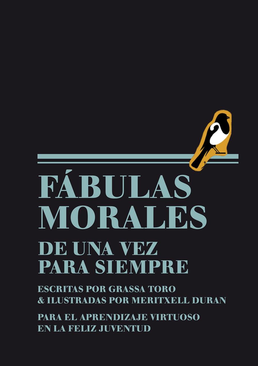 FÁBULAS MORALES DE UNA VEZ PARA SIEMPRE ESCRITAS | 9788493721190 | TORO, GRASSA | Galatea Llibres | Llibreria online de Reus, Tarragona | Comprar llibres en català i castellà online