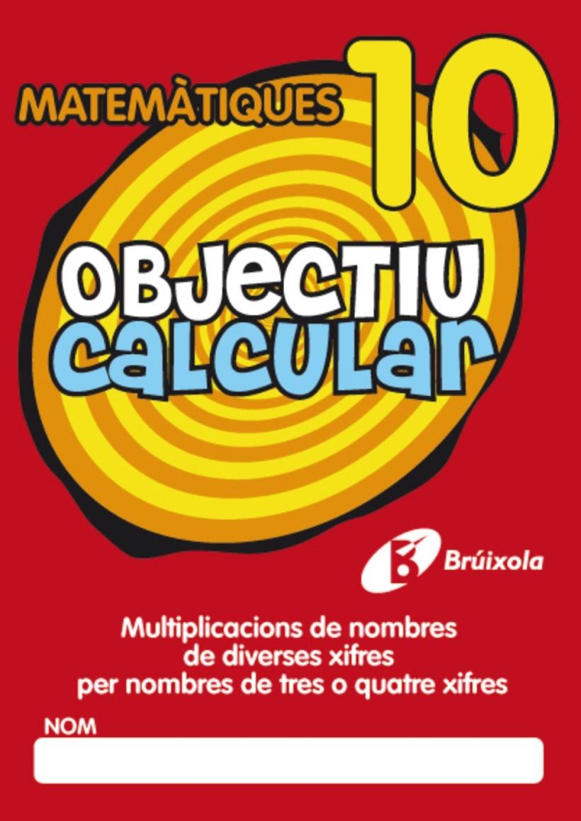 OBJECTIU CALCULAR 10 MULTIPLICACIONS DE NOMBRES DE DIVERSES XIFRES PER NOMBRES D | 9788499060392 | HERNÁNDEZ PÉREZ DE MUÑOZ, Mª LUISA | Galatea Llibres | Llibreria online de Reus, Tarragona | Comprar llibres en català i castellà online