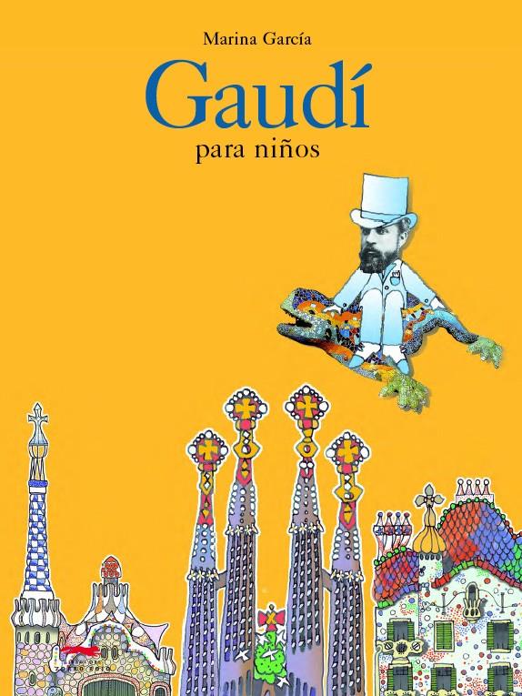 GAUDI PARA NIÑOS | 9788496509573 | GARCÍA, MARINA | Galatea Llibres | Llibreria online de Reus, Tarragona | Comprar llibres en català i castellà online