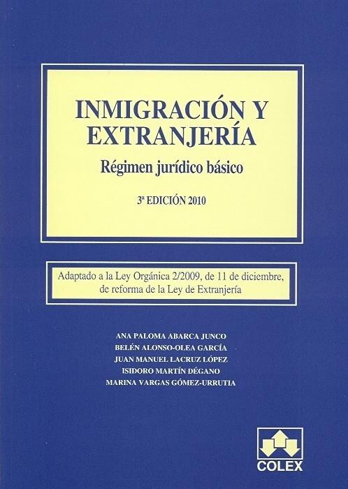 INMIGRACION Y EXTRANJERIA. RÉGIMEN JURÍDICO BÁSICO. 3ª EDICIÓN 2010 | 9788483422359 | A.P. ABARCA JUNCO, B. ALONSO-OLEA GARCÍA, J.M. LACRUZ LÓPEZ, I. MARTÍN DÉGANO, M. VARGAS GÓMEZ-URRUT | Galatea Llibres | Librería online de Reus, Tarragona | Comprar libros en catalán y castellano online