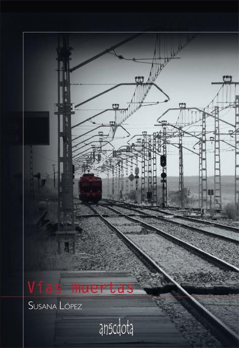 VÍAS MUERTAS | 9788415819202 | LÓPEZ PÉREZ, SUSANA | Galatea Llibres | Llibreria online de Reus, Tarragona | Comprar llibres en català i castellà online