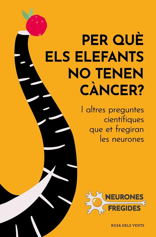 PER QUE ELS ELEFANTS NO TENEN CANCER? | 9788419259585 | NEURONES FREGIDES | Galatea Llibres | Llibreria online de Reus, Tarragona | Comprar llibres en català i castellà online