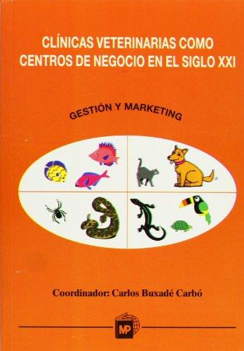 CLINICAS VETERINARIAS COMO CENTROS DE NEGOCIO EN EL S.XXI | 9788471147707 | BUXADE CARBO, CARLOS (COORD) | Galatea Llibres | Llibreria online de Reus, Tarragona | Comprar llibres en català i castellà online