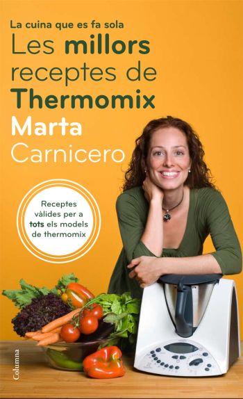 MILLORS RECEPTES AMB THERMOMIX, LES | 9788466408646 | CARNICERO, MARTA | Galatea Llibres | Llibreria online de Reus, Tarragona | Comprar llibres en català i castellà online