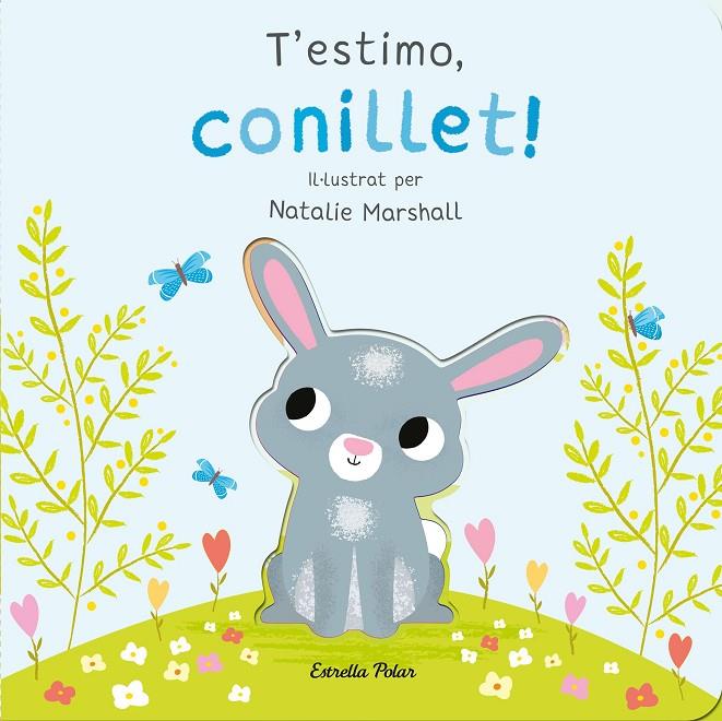 T'ESTIMO, CONILLET! | 9788413898926 | MARSHALL, NATALIE/EDWARDS, NICOLA | Galatea Llibres | Llibreria online de Reus, Tarragona | Comprar llibres en català i castellà online