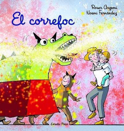 EL CORREFOC | 9788413894737 | ARGEMÍ, ROSER/FERNÁNDEZ SELVA, NOEMÍ | Galatea Llibres | Librería online de Reus, Tarragona | Comprar libros en catalán y castellano online