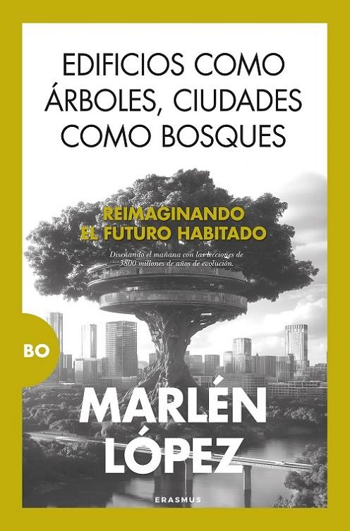 EDIFICIOS COMO ÁRBOLES, CIUDADES COMO BOSQUES | 9788410199354 | LÓPEZ, MARLÉN | Galatea Llibres | Librería online de Reus, Tarragona | Comprar libros en catalán y castellano online