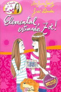 ELEMENTAL, ESTIMADA ZOÈ! (LA BANDA DE LA ZOÈ, 2) | 9788499325415 | GARCÍA-SIÑERIZ, ANA; LABANDA, JORDI | Galatea Llibres | Llibreria online de Reus, Tarragona | Comprar llibres en català i castellà online