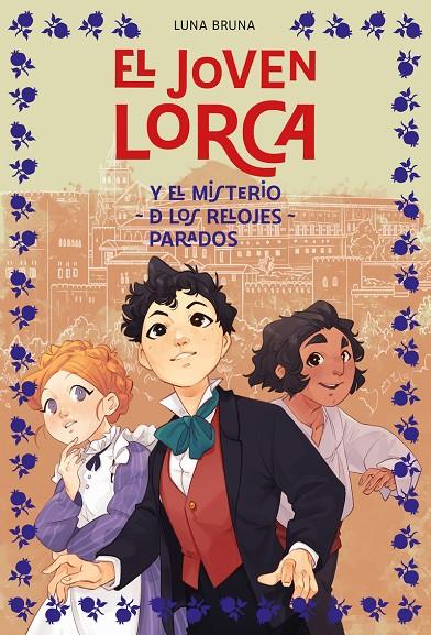 EL JOVEN LORCA Y EL MISTERIO DE LOS RELOJES PARADOS | 9788419834966 | BRUNA, LUNA | Galatea Llibres | Llibreria online de Reus, Tarragona | Comprar llibres en català i castellà online